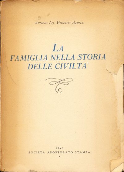 Attilio Lo Monaco Aprile. La famiglia nella storia delle civiltà