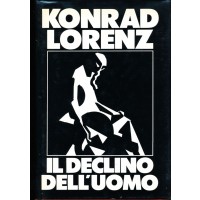 Konrad Lorenz. Il declino dell'uomo