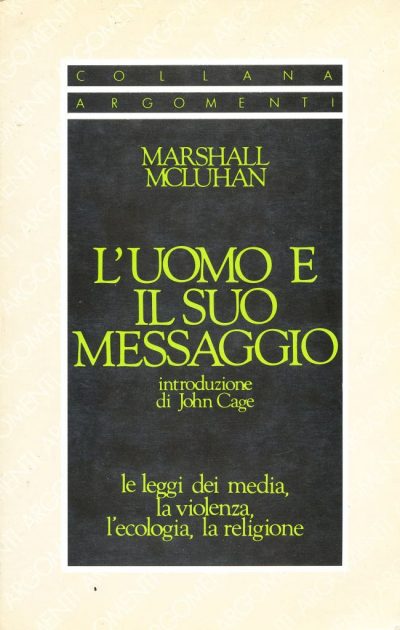 Marshall McLuhan. L'uomo e il suo messaggio