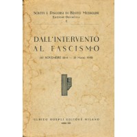 Benito Mussolini. Dall'Intervento al Fascismo