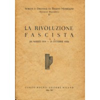 Benito Mussolini. La Rivoluzione fascista