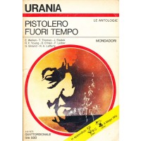 Pistolero fuori tempo - Le Antologie di Urania