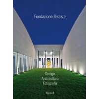 Fondazione Bisazza. Design Architettura Fotografia