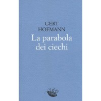 Gert Hofmann. La parabola dei ciechi