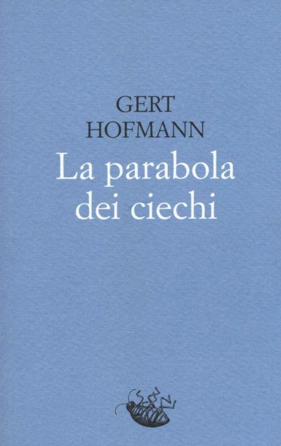 Gert Hofmann. La parabola dei ciechi