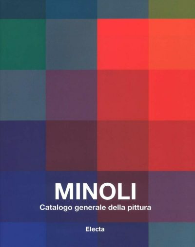 Minoli. Catalogo generale della pittura - Volume Primo