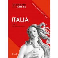 I Dizionari dell'Arte 2.0. Italia. L'arte dal 1000 al 2000 - Ediz. illustrata