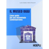 Il museo oggi - Linee guida per una museologia contemporanea