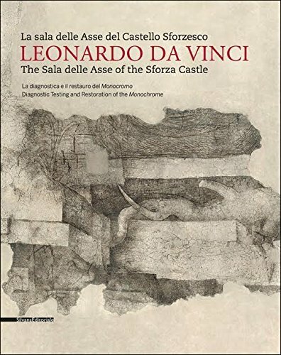 Leonardo da Vinci. La sala delle Asse del Castello Sforzesco. Ediz. italiana e inglese