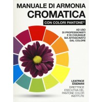 Manuale di armonia cromatica con colori Pantone. Ediz. a colori