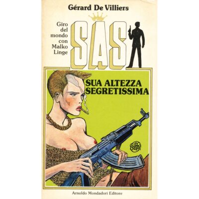 Gerard De Villiers. SAS: Sua Altezza Segretissima