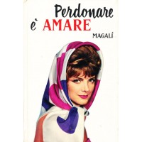 Magalì. Perdonare è amare