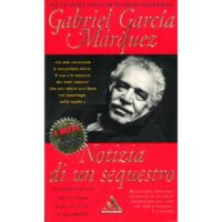 Gabriel Garcia Marquez. Notizia di un sequestro