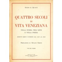 Guido Antonio Quarti. Quattro secoli di vita veneziana - Volume 1 e Volume 2