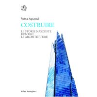 Costruire. Le strutture nascoste dietro le architetture