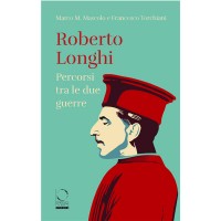 Roberto Longhi. Percorsi tra le due guerre