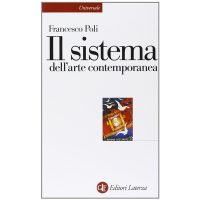 Il sistema dell'arte contemporanea. Produzione artistica, mercato, musei