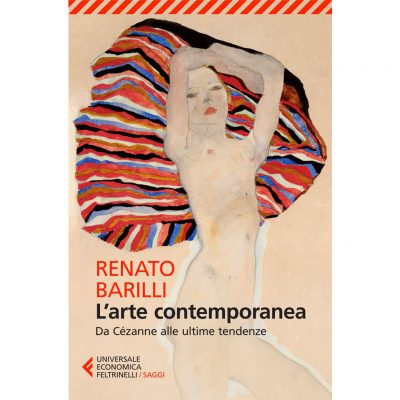 "L’arte contemporanea. Da Cézanne alle ultime tendenze" di Renato Barilli