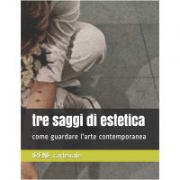 Tre saggi di estetica: come guardare l'Arte Contemporanea