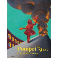 Pompei 79 d.C. Una storia romana