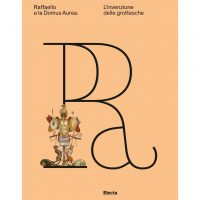 Raffaello e la Domus Aurea. L'invenzione delle grottesche