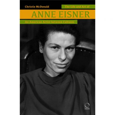 The Life and Art of Anne Eisner. An American Artist between Cultures