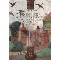 Frontiere. Arte, luogo, identità ad Aosta e nelle Alpi occidentali 1490-1540