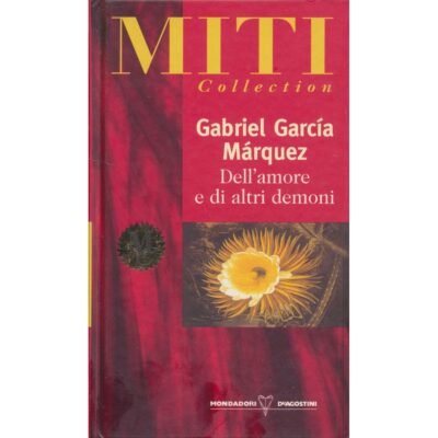 Gabriel Garcia Marquez. Dell'amore e di altri demoni