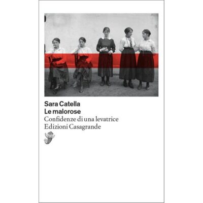 "Le malorose. Confidenze di una levatrice" di Sara Catella