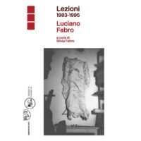 Luciano Fabro. Lezioni 1983-1995