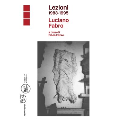 Luciano Fabro. Lezioni 1983-1995