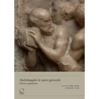 Michelangelo: le opere giovanili. Nuove acquisizioni