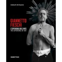 Giannetto Fieschi. L'esperienza dell'arte - The experience of art