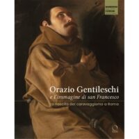 Orazio Gentileschi e l'immagine di san Francesco. La nascita del caravaggismo a Roma