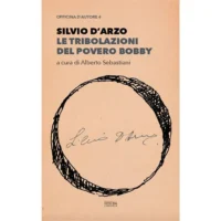 "Le tribolazioni del povero Bobby" di Silvio D'Arzo