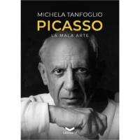 "Picasso - La Mala Arte" di Michela Tanfoglio