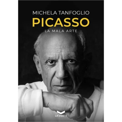 "Picasso - La Mala Arte" di Michela Tanfoglio
