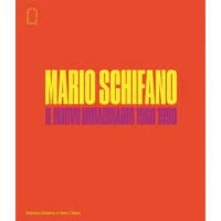 Mario Schifano. Il nuovo immaginario 1960-1990