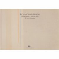 Riccardo Guarnieri - Leggerissima e insieme forte. 50 anni di pittura