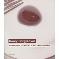 Henry Hargreaves - No seconds, comfort food e fotografia