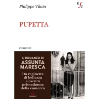 "Pupetta. Il romanzo di Assunta Maresca" di Philippe Vilain