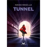 "Tunnel" di Maria Masella