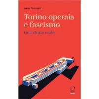 Torino operaia e fascismo. Una storia orale