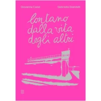 "Lontano dalla vita degli altri" di Giovanna Canzi
