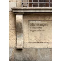Michelangelo e le finestre inginocchiate