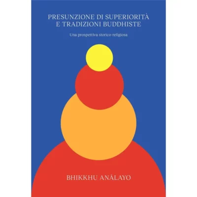 Presunzione di superiorità e tradizioni buddhiste. Una prospettiva storico-religiosa