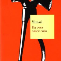 Libro: Bruno Munari. Da cosa nasce cosa