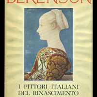Libro: Bernard Berenson. I pittori italiani del Rinascimento