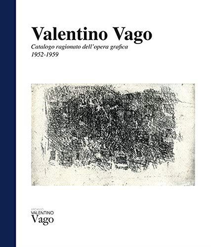 Presentazione: Catalogo ragionato dell'opera grafica di Valentino Vago
