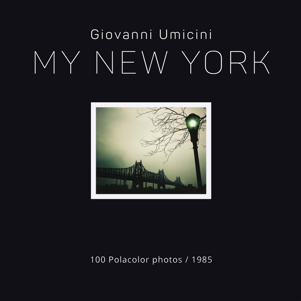 Presentazione: "My New York. 100 Polacolor Photos / 1985", il libro fotografico di Giovanni Umicini